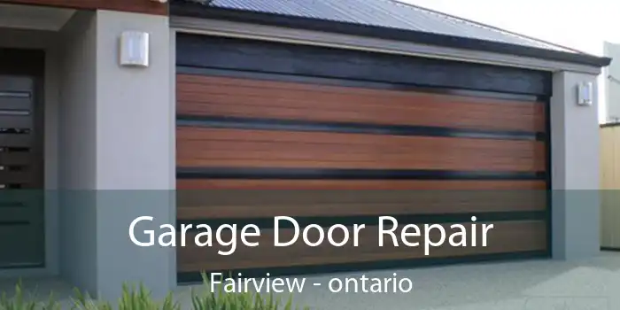 Garage Door Repair Fairview - ontario