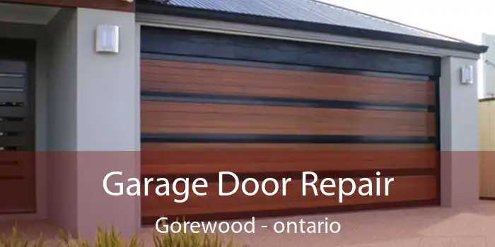 Garage Door Repair Gorewood - ontario