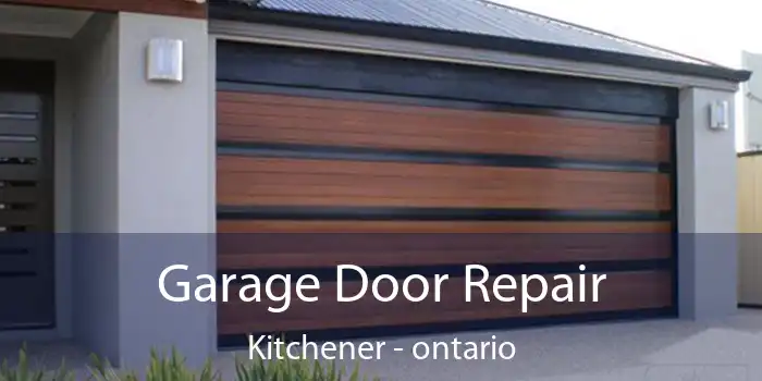 Garage Door Repair Kitchener - ontario