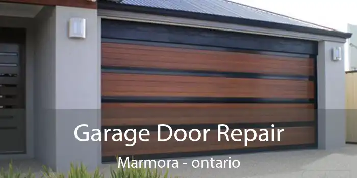 Garage Door Repair Marmora - ontario