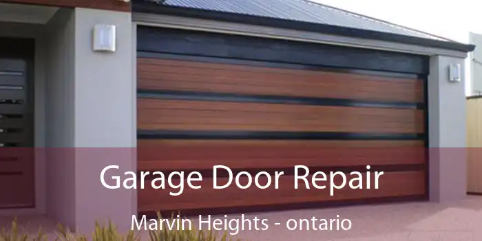 Garage Door Repair Marvin Heights - ontario