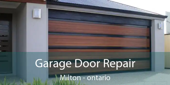 Garage Door Repair Milton - ontario