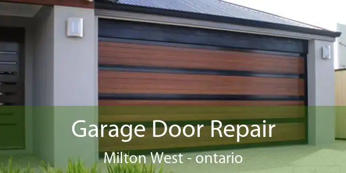 Garage Door Repair Milton West - ontario