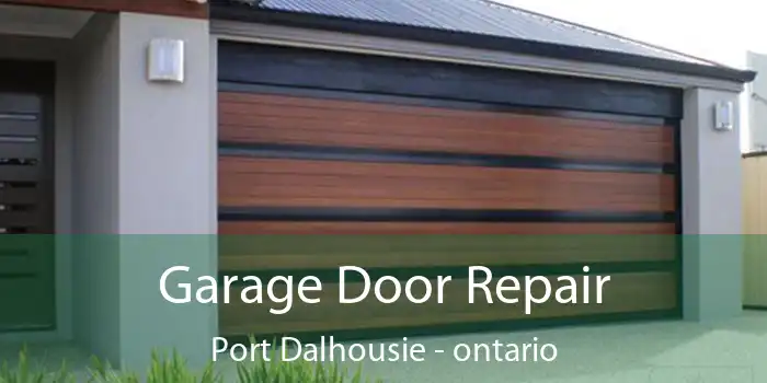Garage Door Repair Port Dalhousie - ontario