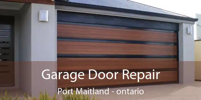 Garage Door Repair Port Maitland - ontario