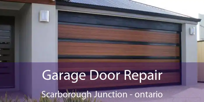 Garage Door Repair Scarborough Junction - ontario