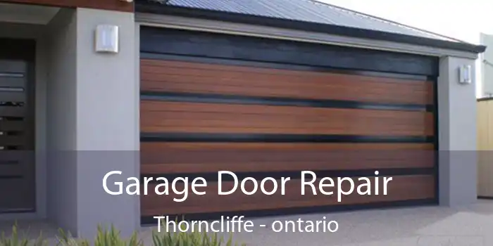 Garage Door Repair Thorncliffe - ontario