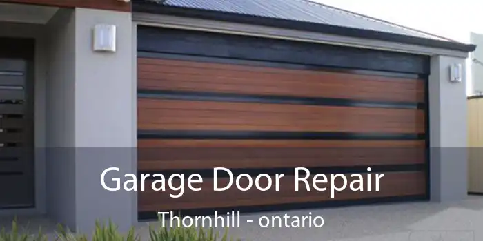Garage Door Repair Thornhill - ontario