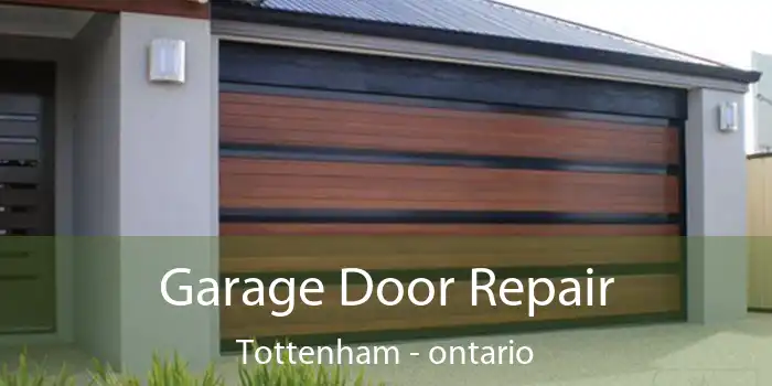 Garage Door Repair Tottenham - ontario