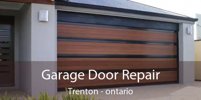 Garage Door Repair Trenton - ontario