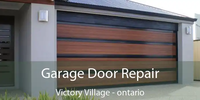 Garage Door Repair Victory Village - ontario