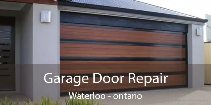 Garage Door Repair Waterloo - ontario