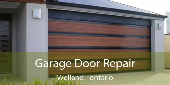 Garage Door Repair Welland - ontario