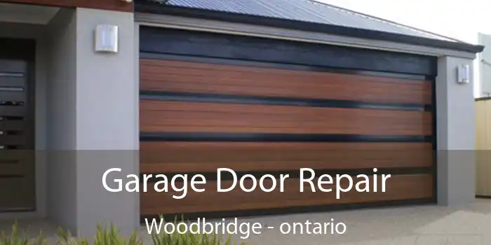 Garage Door Repair Woodbridge - ontario