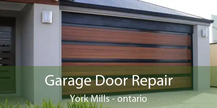 Garage Door Repair York Mills - ontario