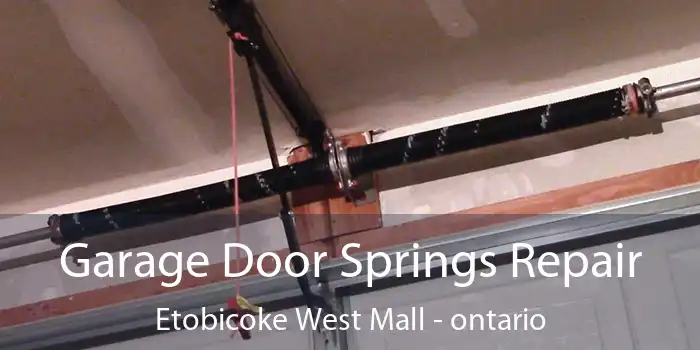 Garage Door Springs Repair Etobicoke West Mall - ontario
