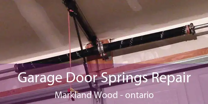 Garage Door Springs Repair Markland Wood - ontario