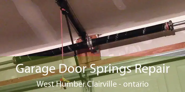 Garage Door Springs Repair West Humber Clairville - ontario