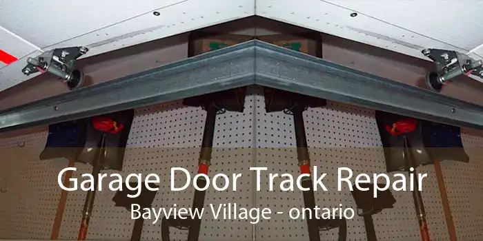 Garage Door Track Repair Bayview Village - ontario