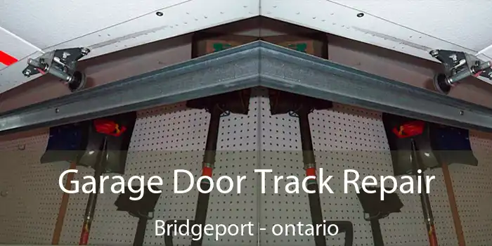 Garage Door Track Repair Bridgeport - ontario