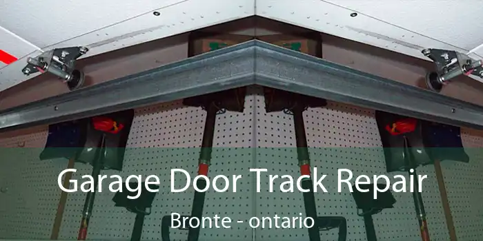 Garage Door Track Repair Bronte - ontario