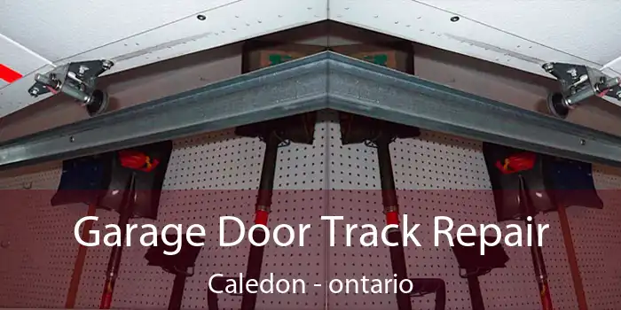 Garage Door Track Repair Caledon - ontario