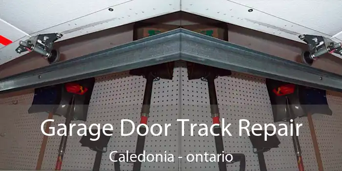 Garage Door Track Repair Caledonia - ontario