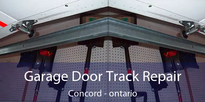 Garage Door Track Repair Concord - ontario