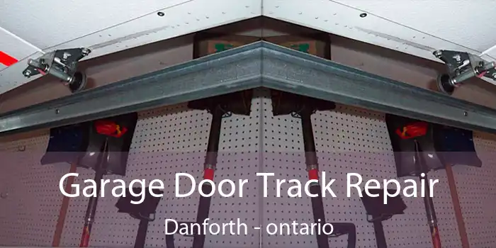 Garage Door Track Repair Danforth - ontario