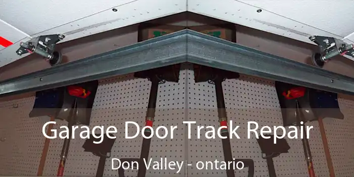 Garage Door Track Repair Don Valley - ontario