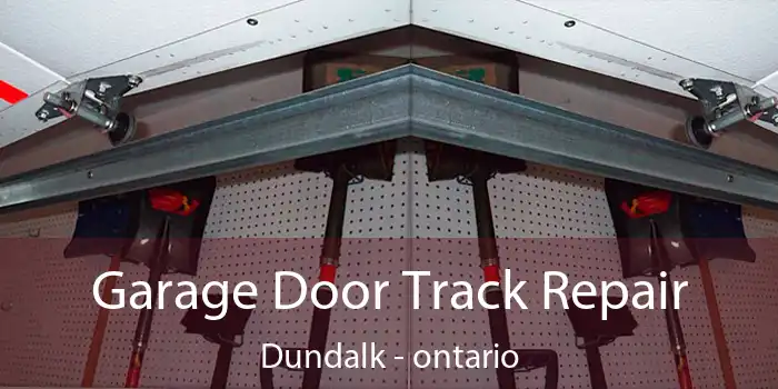 Garage Door Track Repair Dundalk - ontario