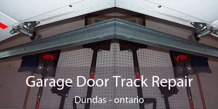 Garage Door Track Repair Dundas - ontario