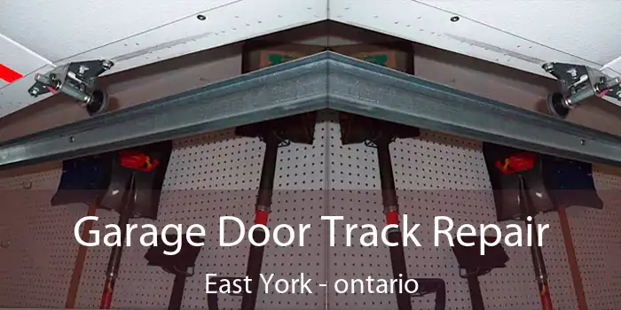 Garage Door Track Repair East York - ontario