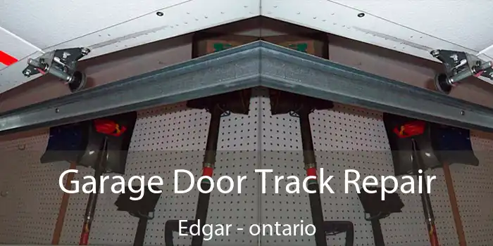 Garage Door Track Repair Edgar - ontario