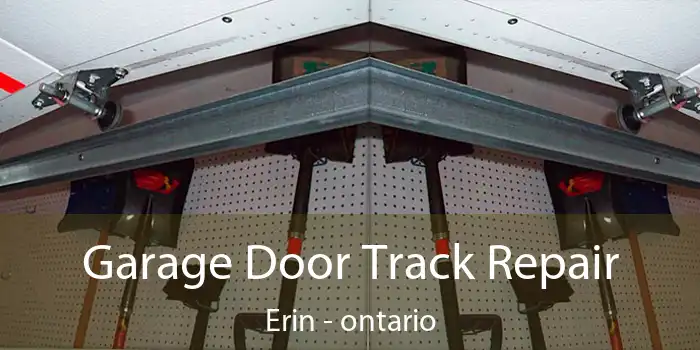 Garage Door Track Repair Erin - ontario