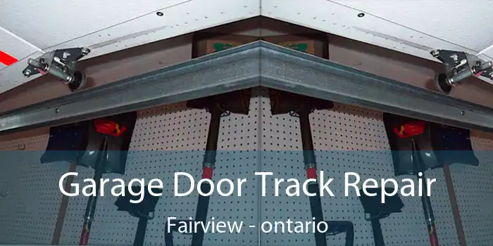 Garage Door Track Repair Fairview - ontario