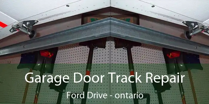 Garage Door Track Repair Ford Drive - ontario