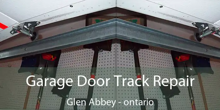 Garage Door Track Repair Glen Abbey - ontario