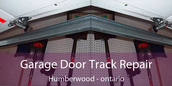 Garage Door Track Repair Humberwood - ontario