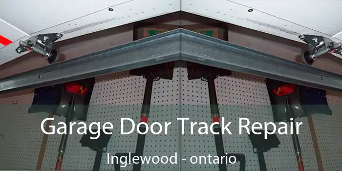 Garage Door Track Repair Inglewood - ontario