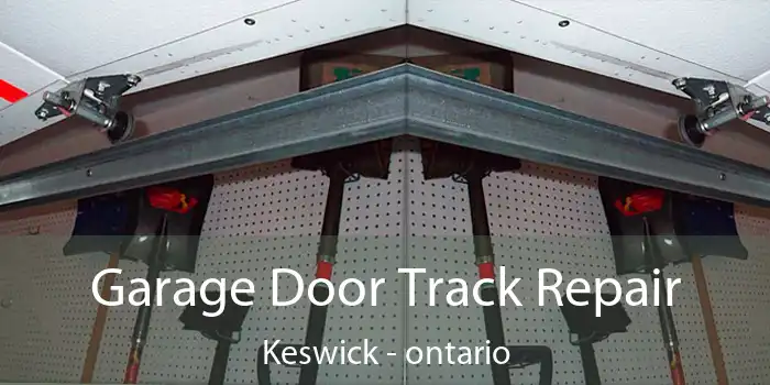 Garage Door Track Repair Keswick - ontario