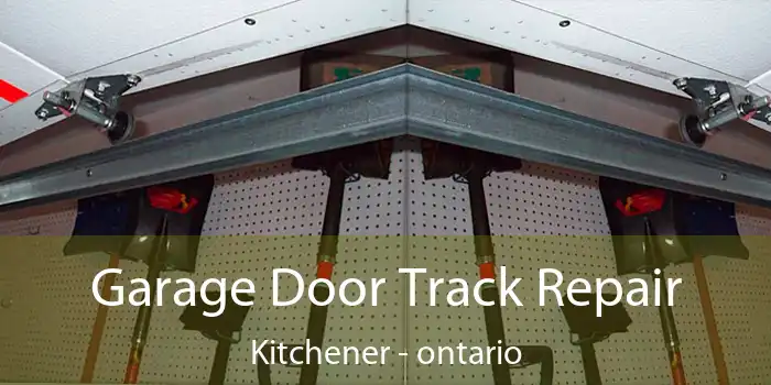 Garage Door Track Repair Kitchener - ontario