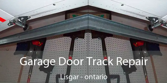 Garage Door Track Repair Lisgar - ontario