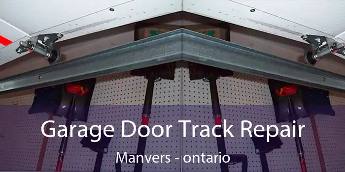 Garage Door Track Repair Manvers - ontario