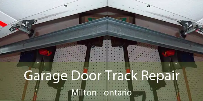 Garage Door Track Repair Milton - ontario