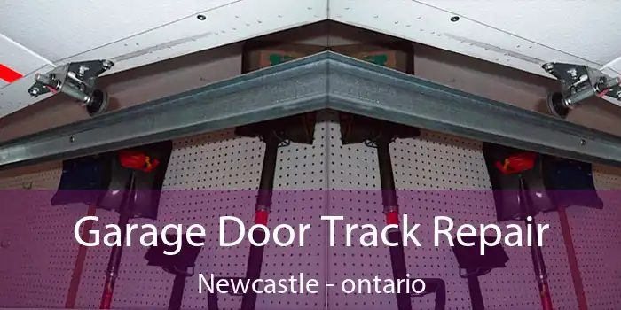 Garage Door Track Repair Newcastle - ontario
