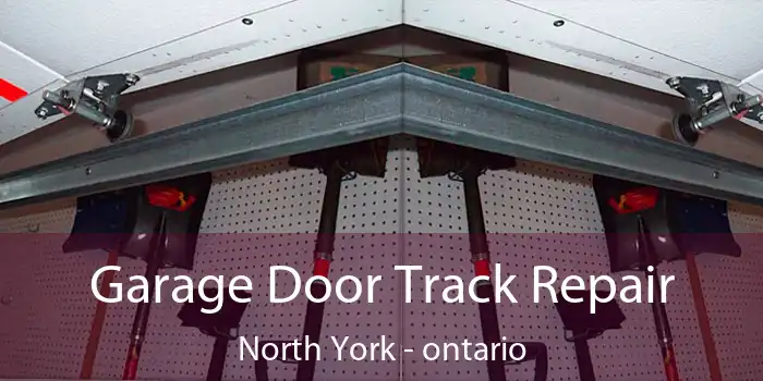 Garage Door Track Repair North York - ontario