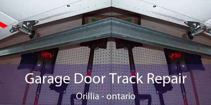 Garage Door Track Repair Orillia - ontario