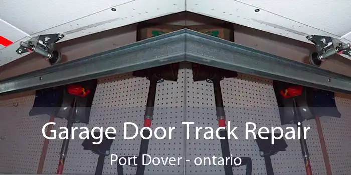 Garage Door Track Repair Port Dover - ontario