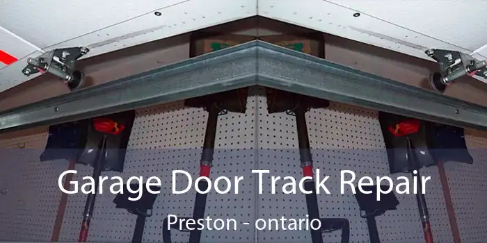 Garage Door Track Repair Preston - ontario